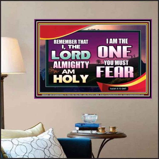 THE ONE YOU MUST FEAR IS LORD ALMIGHTY  Unique Power Bible Poster  GWPOSTER9566  