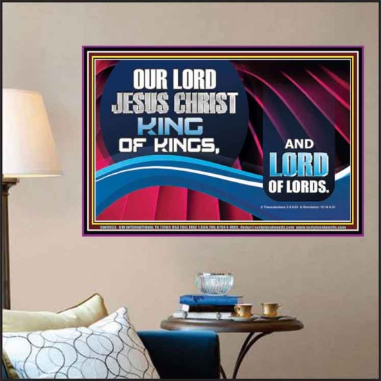 OUR LORD JESUS CHRIST KING OF KINGS, AND LORD OF LORDS.  Encouraging Bible Verse Poster  GWPOSTER9953  