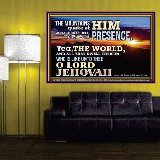 WHO IS LIKE UNTO THEE OUR LORD JEHOVAH  Unique Scriptural Picture  GWPOSTER10381  
