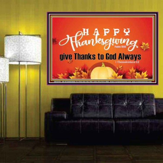 HAPPY THANKSGIVING GIVE THANKS TO GOD ALWAYS  Scripture Art Poster  GWPOSTER10476  