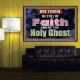 BE FULL OF FAITH AND THE SPIRIT OF THE LORD  Scriptural Poster Poster  GWPOSTER10479  