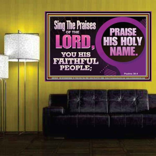 SING THE PRAISES OF THE LORD  Sciptural Décor  GWPOSTER10547  