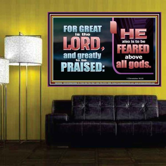 THE LORD IS TO BE FEARED ABOVE ALL GODS  Righteous Living Christian Poster  GWPOSTER10666  