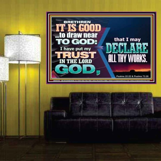 BRETHREN IT IS GOOD TO DRAW NEAR TO GOD  Unique Scriptural Poster  GWPOSTER10702  