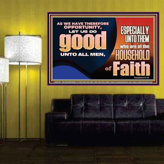 DO GOOD UNTO ALL MEN ESPECIALLY THE HOUSEHOLD OF FAITH  Church Poster  GWPOSTER10707  