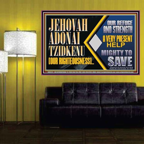 JEHOVAH ADONAI TZIDKENU OUR RIGHTEOUSNESS EVER PRESENT HELP  Unique Scriptural Poster  GWPOSTER10711  