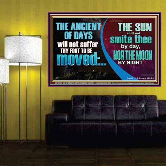 THE ANCIENT OF DAYS WILL NOT SUFFER THY FOOT TO BE MOVED  Scripture Wall Art  GWPOSTER10728  