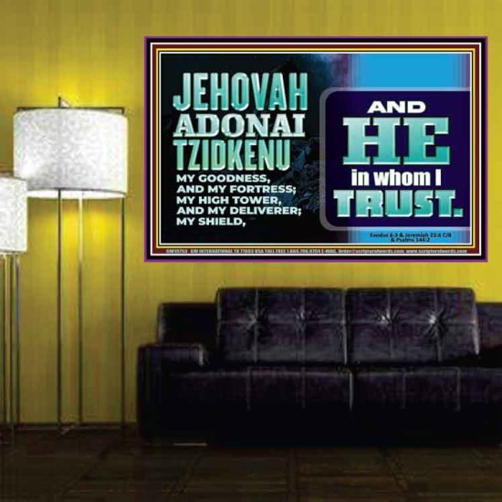 JEHOVAH ADONAI TZIDKENU OUR RIGHTEOUSNESS OUR GOODNESS FORTRESS HIGH TOWER DELIVERER AND SHIELD  Christian Quotes Poster  GWPOSTER10753  