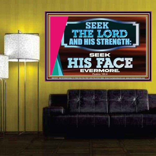 SEEK THE LORD HIS STRENGTH AND SEEK HIS FACE CONTINUALLY  Ultimate Inspirational Wall Art Poster  GWPOSTER12017  