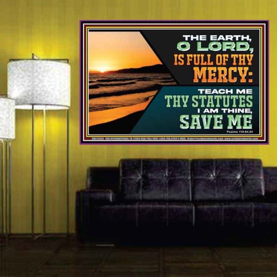 THE EARTH O LORD IS FULL OF THY MERCY TEACH ME THY STATUTES  Righteous Living Christian Poster  GWPOSTER12039  