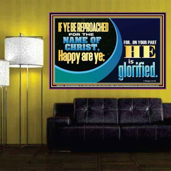 IF YE BE REPROACHED FOR THE NAME OF CHRIST HAPPY ARE YE  Christian Wall Art  GWPOSTER12072  