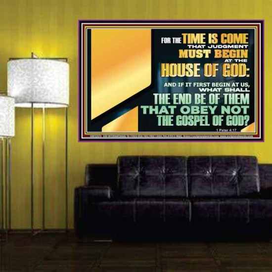 FOR THE TIME IS COME THAT JUDGEMENT MUST BEGIN AT THE HOUSE OF THE LORD  Modern Christian Wall Décor Poster  GWPOSTER12075  