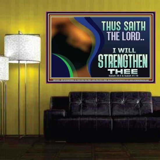 THUS SAITH THE LORD I WILL STRENGTHEN THEE  Bible Scriptures on Love Poster  GWPOSTER12078  