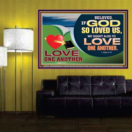 GOD LOVES US WE OUGHT ALSO TO LOVE ONE ANOTHER  Unique Scriptural ArtWork  GWPOSTER12128  