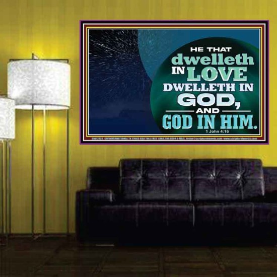 HE THAT DWELLETH IN LOVE DWELLETH IN GOD  Custom Wall Scripture Art  GWPOSTER12131  