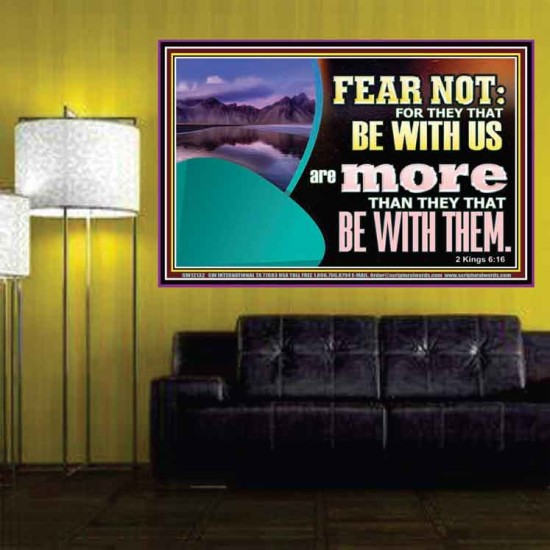 FEAR NOT WITH US ARE MORE THAN THEY THAT BE WITH THEM  Custom Wall Scriptural Art  GWPOSTER12132  