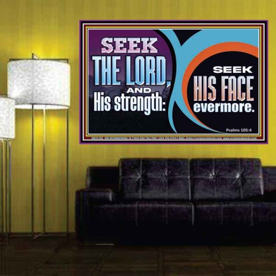 SEEK THE LORD HIS STRENGTH AND SEEK HIS FACE CONTINUALLY  Unique Scriptural ArtWork  GWPOSTER12136  