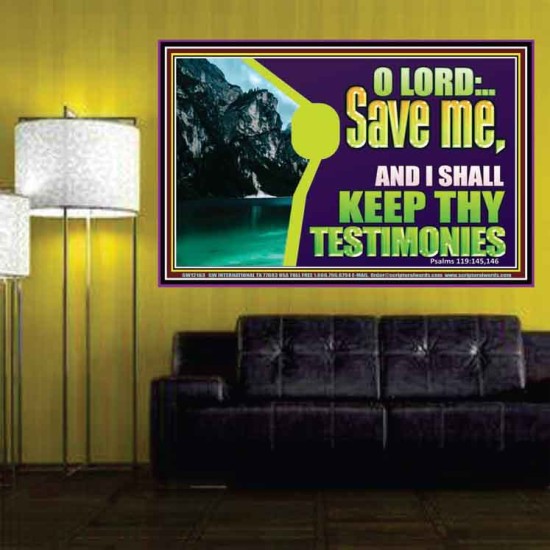 SAVE ME AND I SHALL KEEP THY TESTIMONIES  Inspirational Bible Verses Poster  GWPOSTER12163  