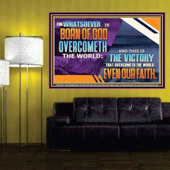 WHATSOEVER IS BORN OF GOD OVERCOMETH THE WORLD  Ultimate Inspirational Wall Art Picture  GWPOSTER12359  