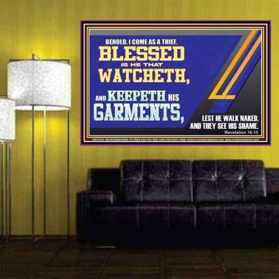 BLESSED IS HE THAT WATCHETH AND KEEPETH HIS GARMENTS  Bible Verse Poster  GWPOSTER12704  