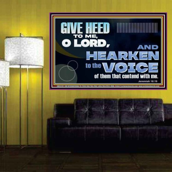 GIVE HEED TO ME O LORD  Scripture Poster Signs  GWPOSTER12707  
