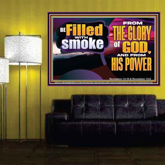 BE FILLED WITH SMOKE FROM THE GLORY OF GOD AND FROM HIS POWER  Christian Quote Poster  GWPOSTER12717  