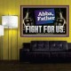 ABBA FATHER FIGHT FOR US  Scripture Art Work  GWPOSTER12729  