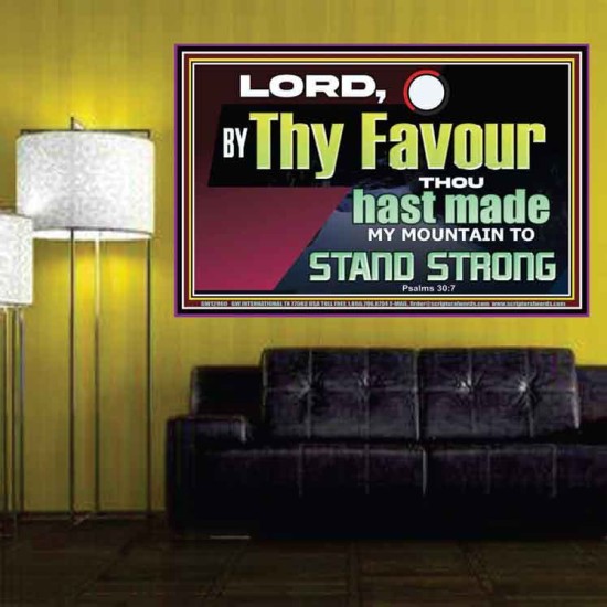 THY FAVOUR HAST MADE MY MOUNTAIN TO STAND STRONG  Modern Christian Wall Décor Poster  GWPOSTER12960  