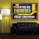 EVERLASTING GOD JEHOVAHJIREH THAT GREAT SHEPHERD  Scripture Art Prints  GWPOSTER13102  