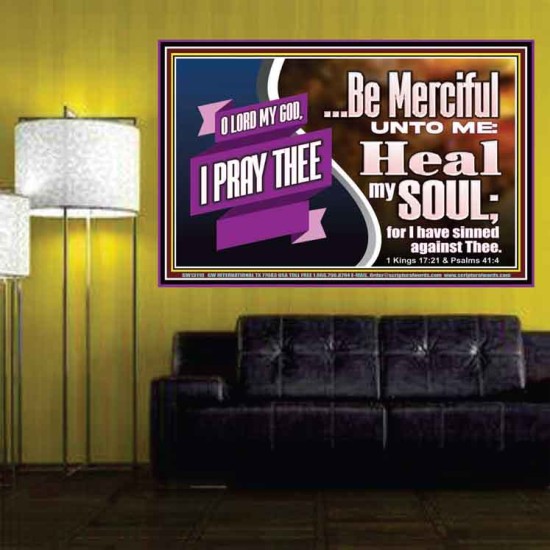 BE MERCIFUL UNTO ME HEAL MY SOUL FOR I HAVE SINNED AGAINST THEE  Scriptural Poster Poster  GWPOSTER13110  