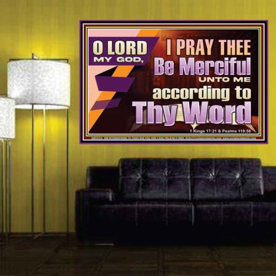 LORD MY GOD, I PRAY THEE BE MERCIFUL UNTO ME ACCORDING TO THY WORD  Bible Verses Wall Art  GWPOSTER13114  