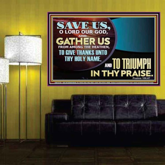 DELIVER US O LORD THAT WE MAY GIVE THANKS TO YOUR HOLY NAME AND GLORY IN PRAISING YOU  Bible Scriptures on Love Poster  GWPOSTER13126  