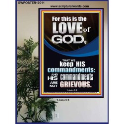 THE LOVE OF GOD IS TO KEEP HIS COMMANDMENTS  Ultimate Power Poster  GWPOSTER10011  "24X36"