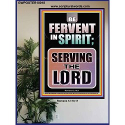 BE FERVENT IN SPIRIT SERVING THE LORD  Unique Scriptural Poster  GWPOSTER10018  "24X36"