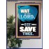 WAIT ON THE LORD AND YOU SHALL BE SAVE  Home Art Poster  GWPOSTER10034  "24X36"