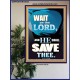 WAIT ON THE LORD AND YOU SHALL BE SAVE  Home Art Poster  GWPOSTER10034  