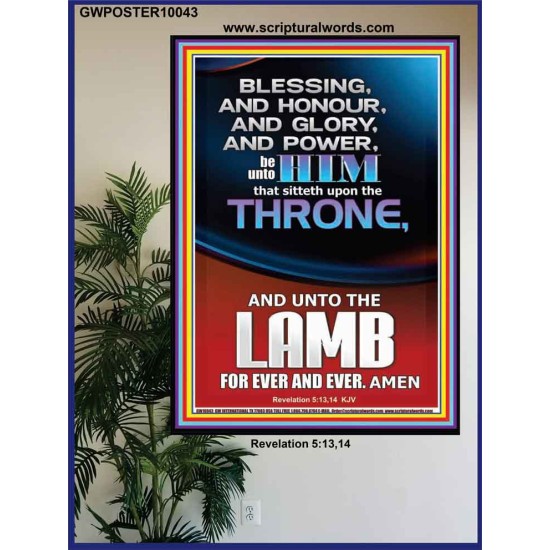 BLESSING HONOUR AND GLORY UNTO THE LAMB  Scriptural Prints  GWPOSTER10043  