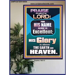 HIS GLORY IS ABOVE THE EARTH AND HEAVEN  Large Wall Art Poster  GWPOSTER10054  "24X36"