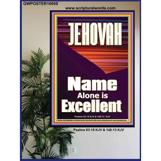 JEHOVAH NAME ALONE IS EXCELLENT  Scriptural Art Picture  GWPOSTER10055  
