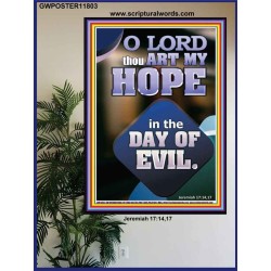 THOU ART MY HOPE IN THE DAY OF EVIL O LORD  Scriptural Décor  GWPOSTER11803  "24X36"