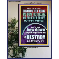 OVERTHROW THEIR ALTARS AND BREAK THEIR PILLARS  Custom Wall Scriptural Art  GWPOSTER11833  "24X36"