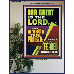 THE LORD IS GREATLY TO BE PRAISED  Custom Inspiration Scriptural Art Poster  GWPOSTER11847  "24X36"