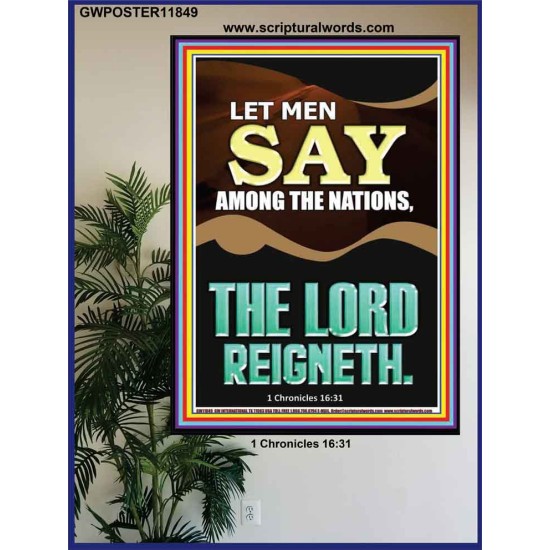 LET MEN SAY AMONG THE NATIONS THE LORD REIGNETH  Custom Inspiration Bible Verse Poster  GWPOSTER11849  