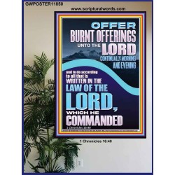 OFFER BURNT OFFERINGS UNTO THE LORD  Custom Inspiration Bible Verse Poster  GWPOSTER11850  "24X36"