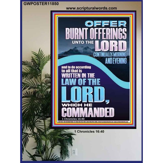 OFFER BURNT OFFERINGS UNTO THE LORD  Custom Inspiration Bible Verse Poster  GWPOSTER11850  