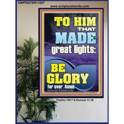 TO HIM THAT MADE GREAT LIGHTS  Bible Verse for Home Poster  GWPOSTER11857  "24X36"