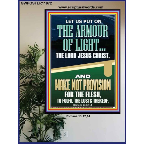 PUT ON THE ARMOUR OF LIGHT OUR LORD JESUS CHRIST  Bible Verse for Home Poster  GWPOSTER11872  