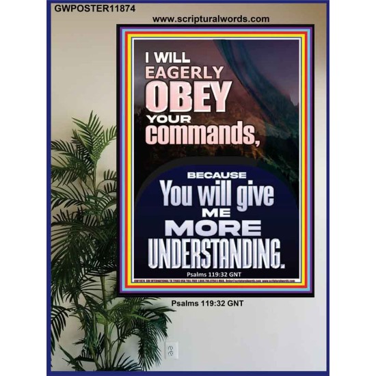 I WILL EAGERLY OBEY YOUR COMMANDS O LORD MY GOD  Printable Bible Verses to Poster  GWPOSTER11874  