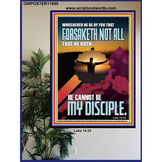 YOU ARE MY DISCIPLE WHEN YOU FORSAKETH ALL BECAUSE OF ME  Large Scriptural Wall Art  GWPOSTER11880  