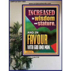 INCREASED IN WISDOM AND STATURE AND IN FAVOUR WITH GOD AND MAN  Righteous Living Christian Picture  GWPOSTER11885  "24X36"